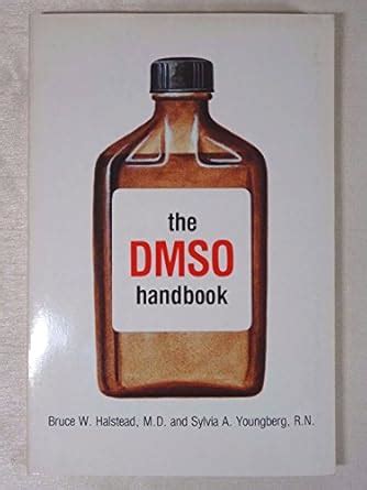Dmso Handbook: A Complete Guide to the History and Use of Dmso ...