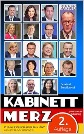 Kabinett Merz. Die neue Bundesregierung 2025-2029 im Porträt. Gesichter ...