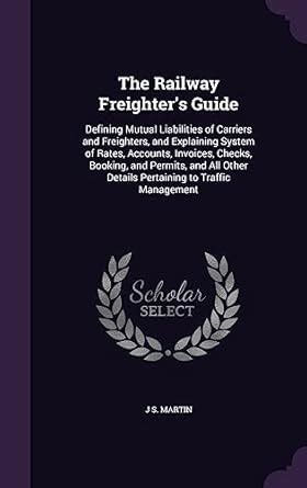 Buy The Railway Freighter's Guide: Defining Mutual Liabilities of ...
