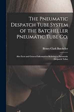 Buy The Pneumatic Despatch Tube System of the Batcheller Pneumatic Tube ...