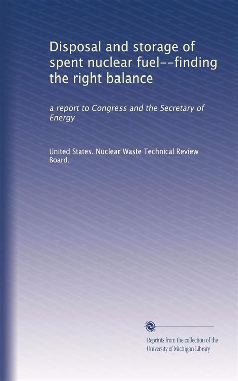 Disposal and storage of spent nuclear fuel-finding the right balance: a ...