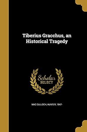Buy Tiberius Gracchus, an Historical Tragedy Book Online at Low Prices ...