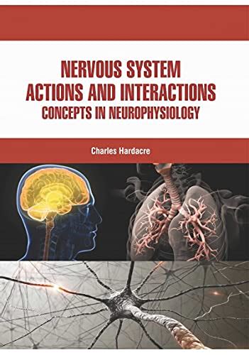 NERVOUS SYSTEM ACTIONS AND INTERACTIONS: CONCEPTS IN NEUROPHYSIOLOGY ...
