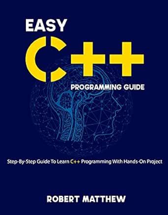 Easy C++ Programming Guide: Step-By-Step Guide To Learn C++ Programming ...