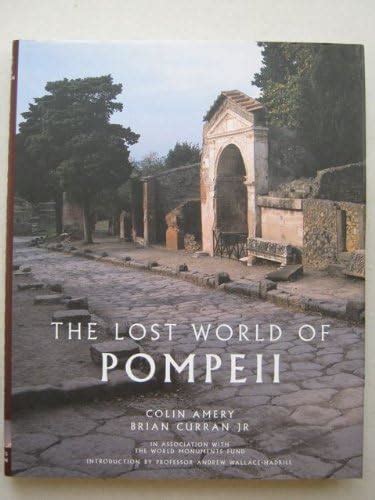 The Lost World of Pompeii : Amery, Colin, Curran, Brian, Curran Jr ...
