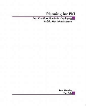 Planning for PKI - Best Practices Guide for Deploying Public Key ...