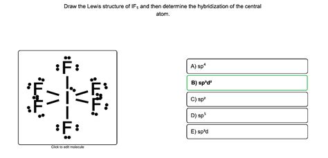 Draw the Lewis structure of IF5 and then determine the hybridization of ...