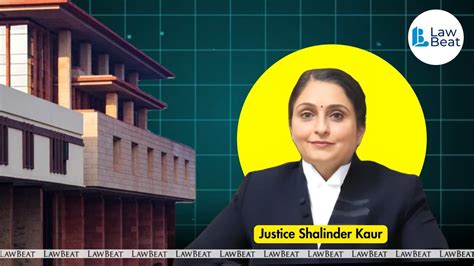 ‘The Robe We Wear Has Real-Life Implications’: Justice Shalinder Kaur ...