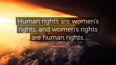 Hillary Clinton Quote: “Human rights are women’s rights, and women’s ...