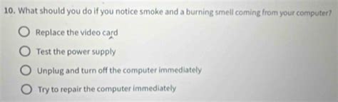 Solved: What should you do if you notice smoke and a burning smell ...