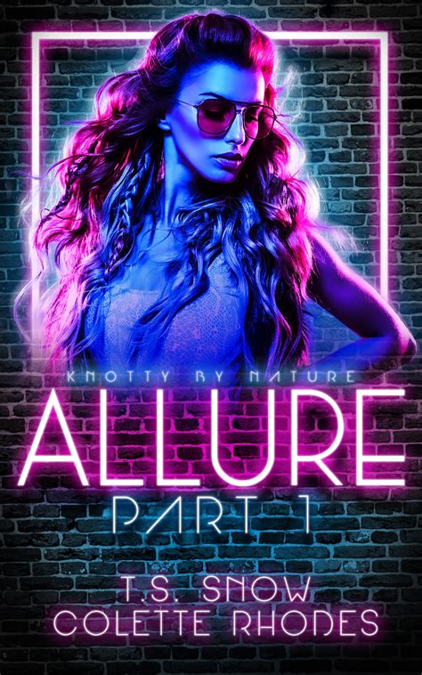 Allure: Part One (Knotty by Nature, #1) by T.S. Snow | Goodreads