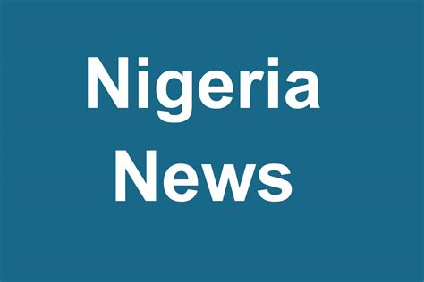 Breaking News Nigeria Now 的图像结果