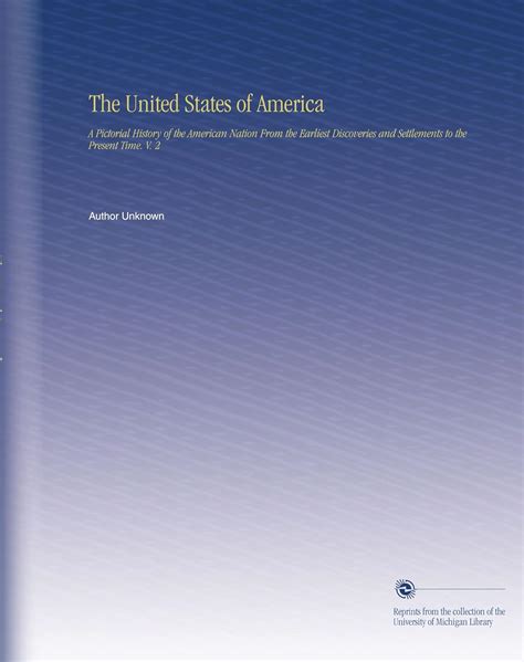 The United States of America: A Pictorial History of the American ...