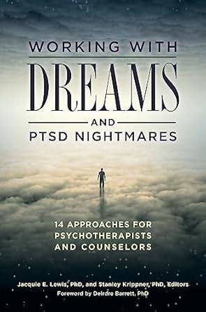Working with Dreams and PTSD Nightmares: 14 Approaches for ...