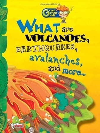 What are volcanoes earthquake avalanches: Key stage 2 (Green Genius ...