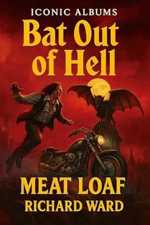 Iconic Albums - Meatloaf - Bat out of Hell eBook : Ward, Richard ...