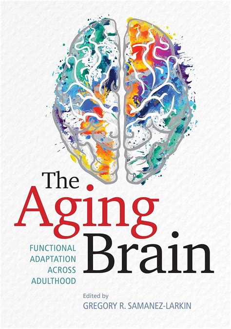 Buy The Aging Brain: Functional Adaptation Across Adulthood Book Online ...