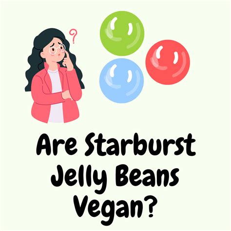 Are Starburst Jelly Beans Vegan in 2024?