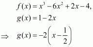 5. f(x) = x³-6x² + 2x-4, g(x) = 1-2xusing the remainder theorem find ...