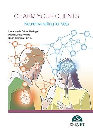 Buy Charm your clients. Neuromarketing for vets Book Online at Low ...