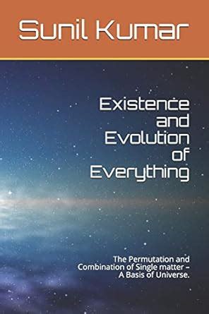 Existence and Evolution of Everything: The Permutation and Combination ...