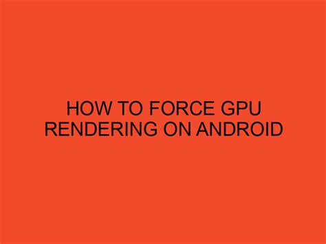 Image result for GPU Rendering Android