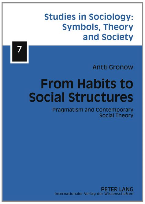 Buy From Habits to Social Structures: Pragmatism and Contemporary ...