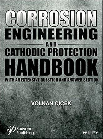 Corrosion Engineering and Cathodic Protection Handbook: With Extensive ...