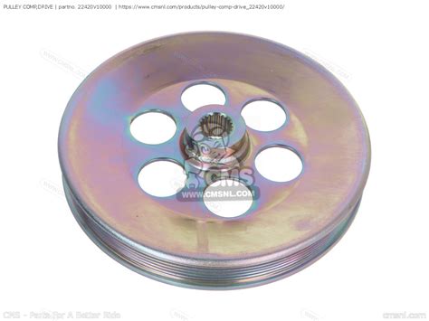 22420V10000: PULLEY COMP,DRIVE Honda - buy the 22420-V10-000 at CMSNL