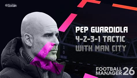 FM26 Pep Guardiola 4-2-3-1 Tactic with Manchester City | FMtrendGames