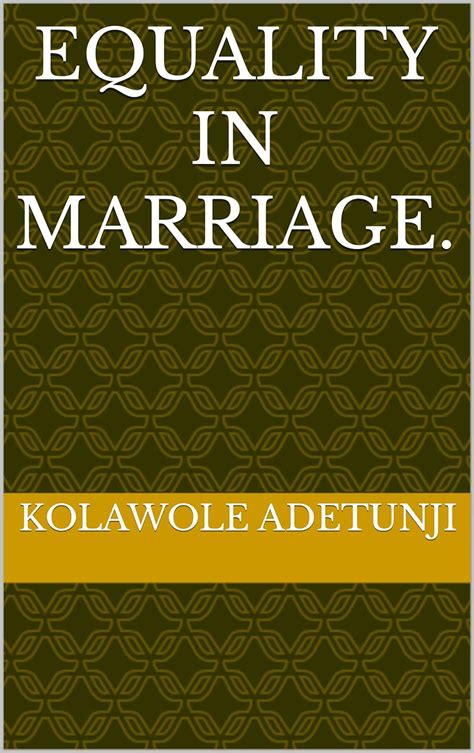 Equality in marriage. eBook : Adetunji, Kolawole: Amazon.in: Kindle Store