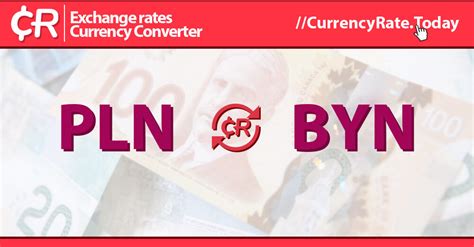 Злотый в Белорусских Рублях - курс валют zł 1 PLN/BYN сегодня