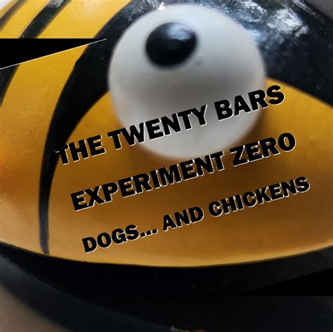 Experiment Zero (Dogs... And Chickens) | The Twenty Bars | Chemistry ...