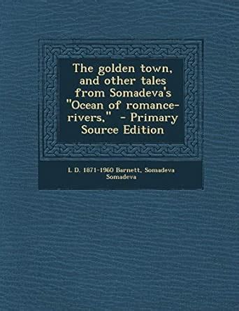 The Golden Town, and Other Tales from Somadeva's Ocean of Romance ...