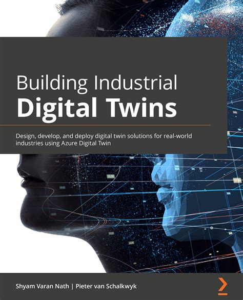 Buy Building Industrial Digital Twins: Design, develop, and deploy ...