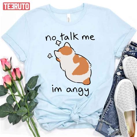 No Talk Me Im Angy Meow Unisex T-Shirt - Teeruto