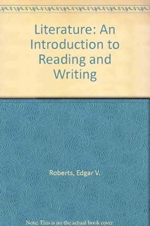 Literature: An Introduction to Reading and Writing : Roberts, Edgar V ...