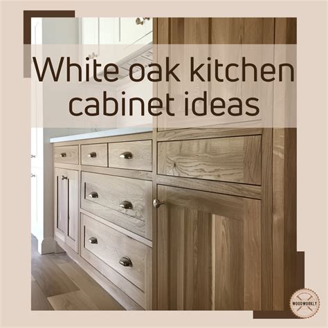 10 Creative DIY White Oak Kitchen Cabinet Ideas