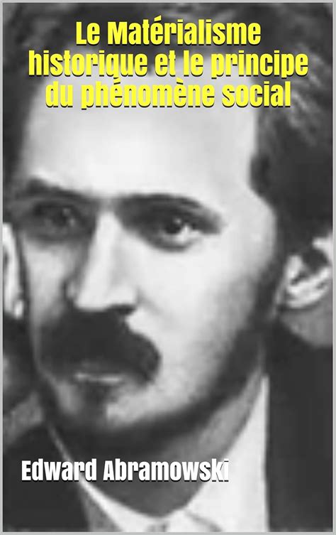 Le Matérialisme historique et le principe du phénomène social (French ...