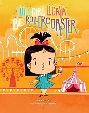 Little Girl Ligaya and the Big Roller Coaster eBook : Calixtro, Pia ...
