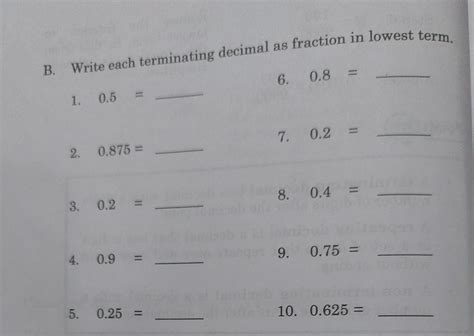 B. Write each terminating decimal as fraction in lowest term.1. 0.5=2 ...