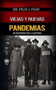 Viejas y nuevas pandemias. Un recorrido por la historia: Buy Viejas y ...