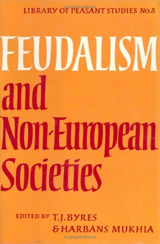 Buy Feudalism and Non-European Societies (Library of Peasant Studies ...