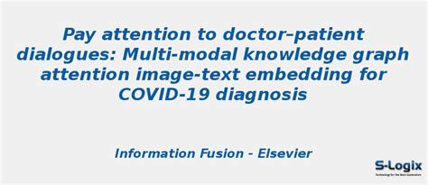 Pay attention to doctor-patient dialogues:Multi-modal knowledge | S-Logix