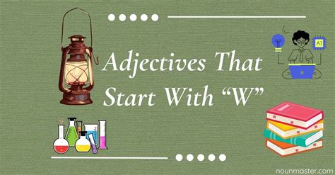 Adjectives That Start With W: 151+ "W" Adjectives