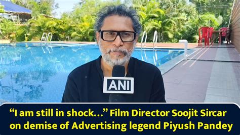 “I am still in shock…” Film Director Soojit Sircar on demise of ...