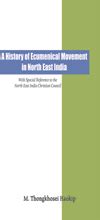 A History of Ecumenical Movement in North East India | 9788184655049 ...