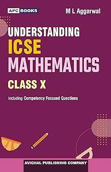 Understanding ICSE Mathematics Class 10 by M. L. Aggarwal