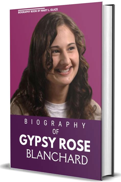 GYPSY ROSE BLANCHARD BIOGRAPHY: More Than a Headline: The True Story of ...