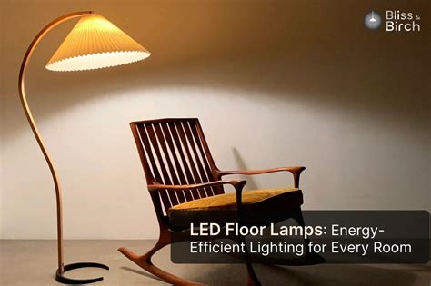 LED Floor Lamps: Energy-Efficient Lighting for Every Room | Bliss and Birch